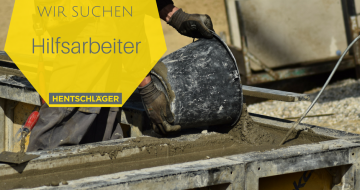Wir suchen Hilfsarbeiter - Hentschläger Bau GmbH